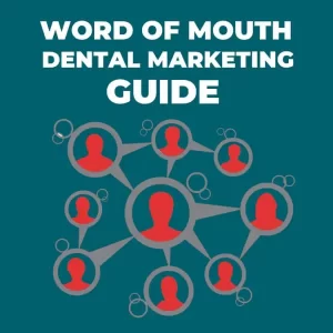 Word of Mouth Dental Marketing Guide