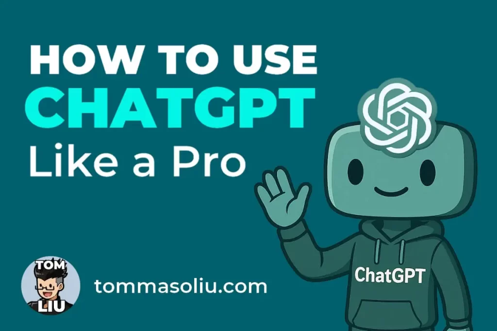 How to Use ChatGPT like a Pro 2025